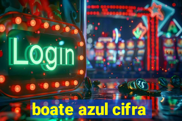 boate azul cifra